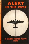 Book cover of Alert in the West [A German Fighter Pilot's Story] by HEILMANN, Willi